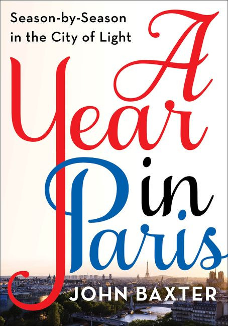 A Year in Paris: Season by Season in the City of Light book cover by John Baxter