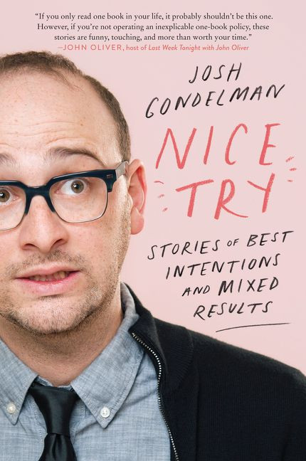 Nice Try: Stories of Best Intentions and Mixed Results book cover by Josh Gondelman
