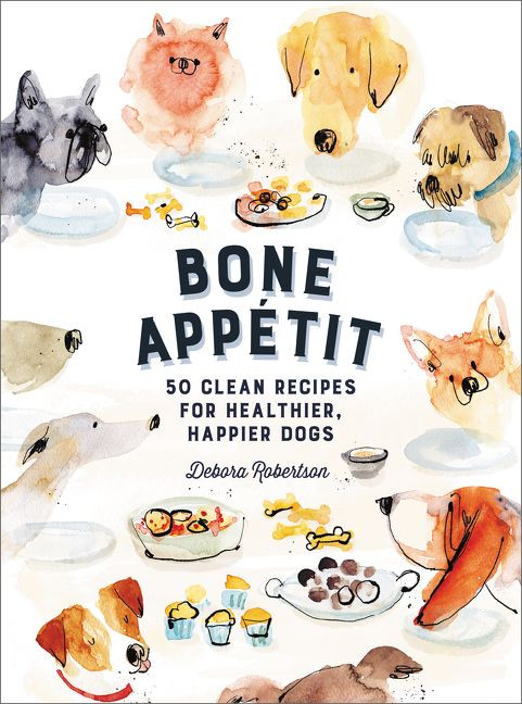Bone Appetit: 50 Clean Recipes for Healthier, Happier Dogs book cover by Debora Robertson