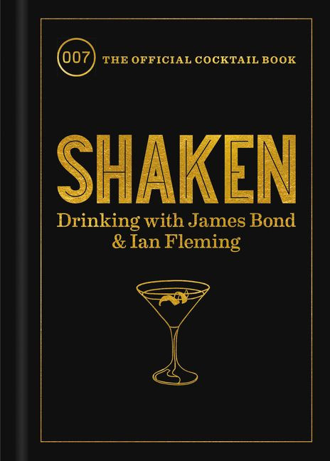 Shaken: Drinking with James Bond and Ian Fleming, the Official Cocktail Book book cover by Ian Fleming