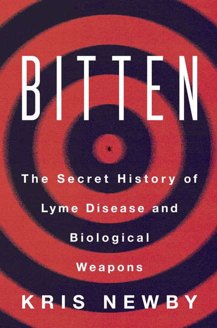 Bitten: The Secret History of Lyme Disease and Biological Weapons book cover by Kris Newby