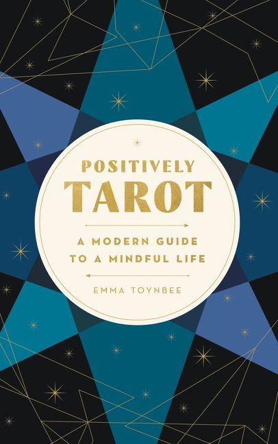 Positively Tarot: A Modern Guide to a Mindful Life book cover by Emma Toynbee