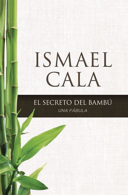 secreto del Bambú: Una fábula book cover by Ismael Cala
