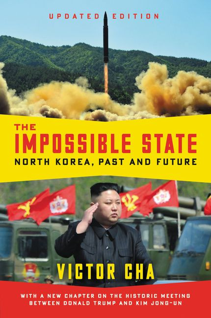 The Impossible State, Updated Edition: North Korea, Past and Future book cover by Victor Cha