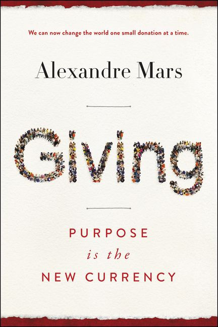 Giving: Purpose Is the New Currency book cover by Alexandre Mars