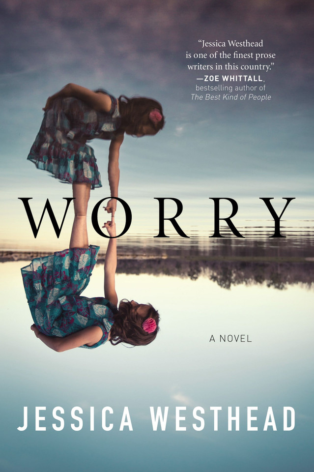 Worry: A Novel book cover by Jessica Westhead