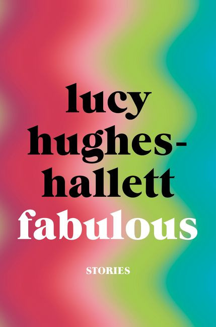 Fabulous: Stories book cover by Lucy Hughes-Hallett