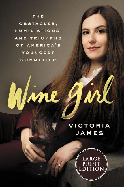 Wine Girl: The Trials and Triumphs of America’s Youngest Sommelier book cover by Victoria James