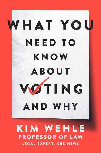 What You Need to Know About Voting--and Why (Legal Expert Series) book cover by Kim Wehle