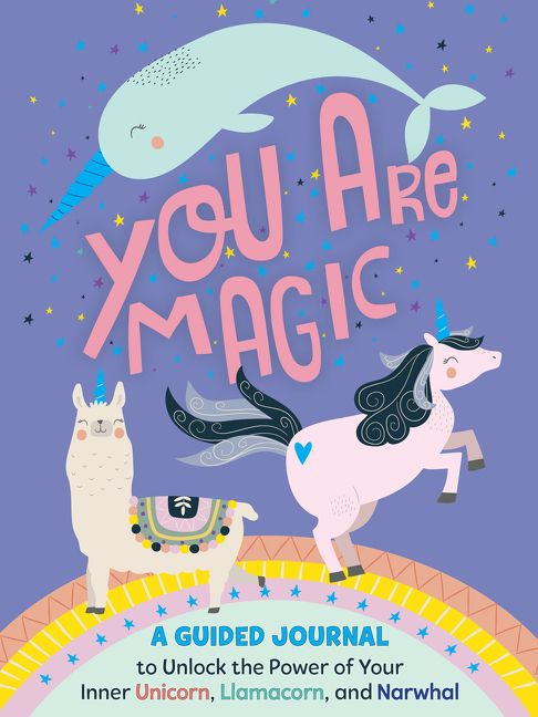 You Are Magic: A Guided Journal to Unlock the Power of Your Inner Unicorn, Llamacorn, and Narwhal book cover by Tracey West