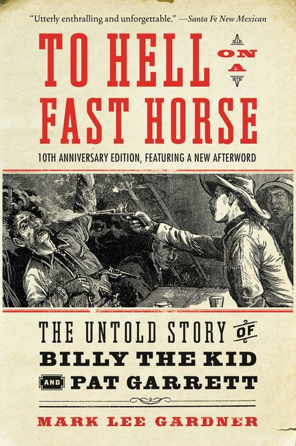 To Hell on a Fast Horse Updated Edition: The Untold Story of Billy the Kid and Pat Garrett book cover by Mark Lee Gardner