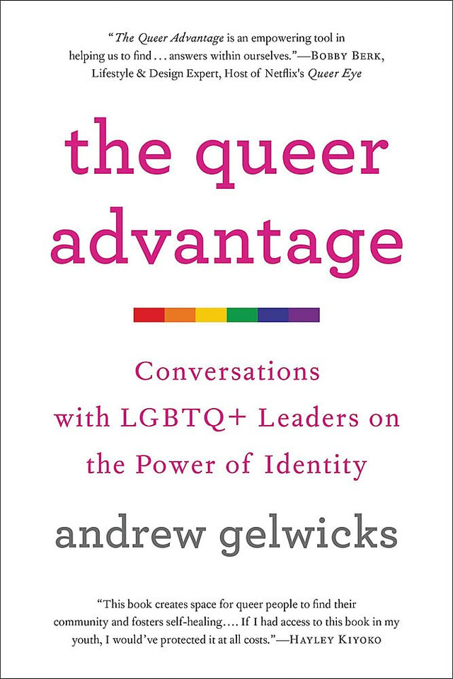 The Queer Advantage: Conversations with LGBTQ+ Leaders on the Power of Identity- cover