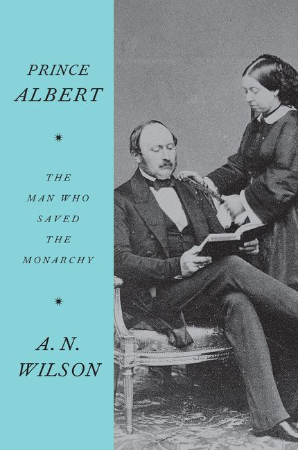 Prince Albert: The Man Who Saved the Monarchy book cover by A.N. Wilson