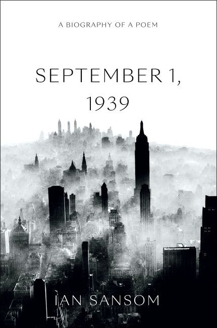 September 1, 1939: A Biography of a Poem book cover by Ian Sansom