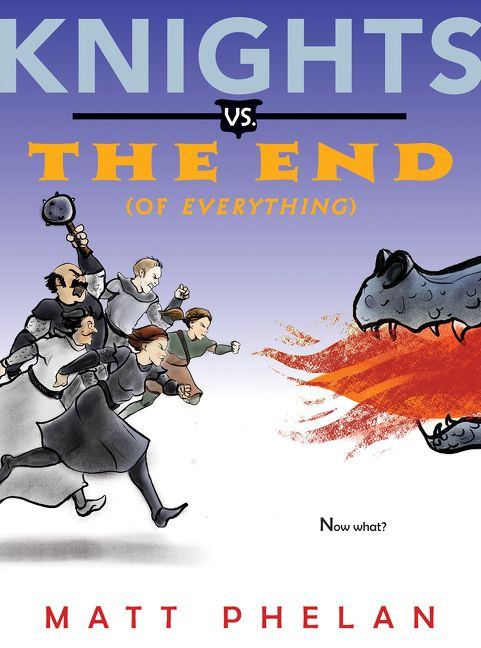 Knights vs. the End (of Everything) book cover by Matt Phelan