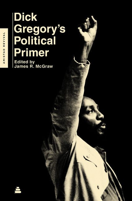 Dick Gregory's Political Primer book cover by Dick Gregory, James R. McGraw