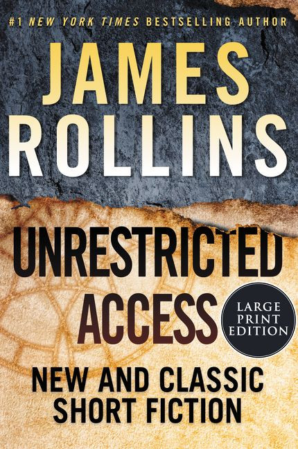 Unrestricted Access: New and Classic Short Fiction book cover by James Rollins