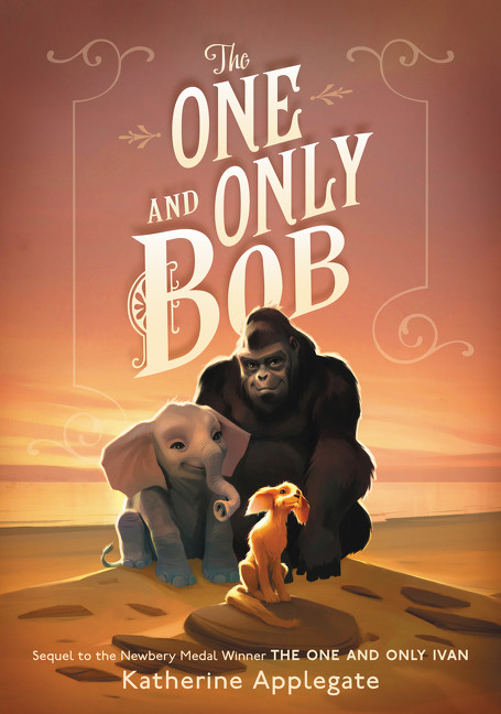 The One and Only Bob book cover by Katherine Applegate