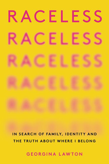 Raceless: In Search of Family, Identity, and the Truth About Where I Belong book cover by Georgina Lawton
