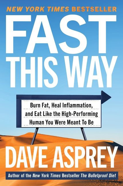 Fast This Way: Burn Fat, Heal Inflammation, and Eat Like the High-Performing Human You Were Meant to Be (Bulletproof #6) book cover by Dave Asprey