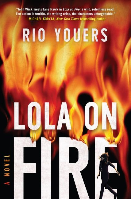 Lola on Fire: A Novel book cover by Rio Youers