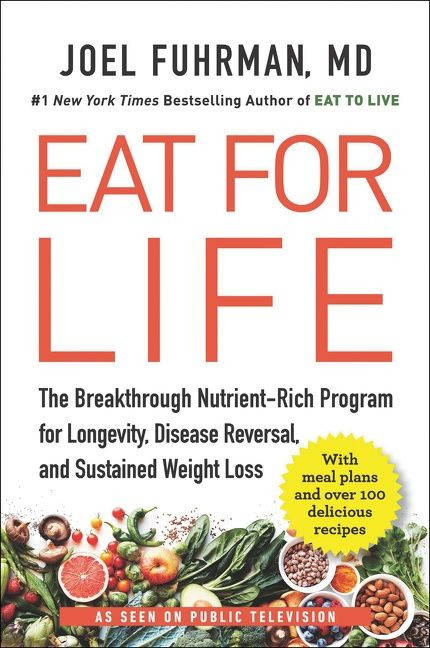 Eat for Life: The Breakthrough Nutrient-Rich Program for Longevity, Disease Reversal, and Sustained Weight Loss (Eat for Life) book cover by Joel Fuhrman, M.D.