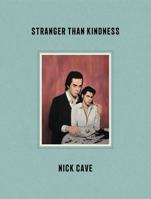 Stranger Than Kindness book cover by Nick Cave