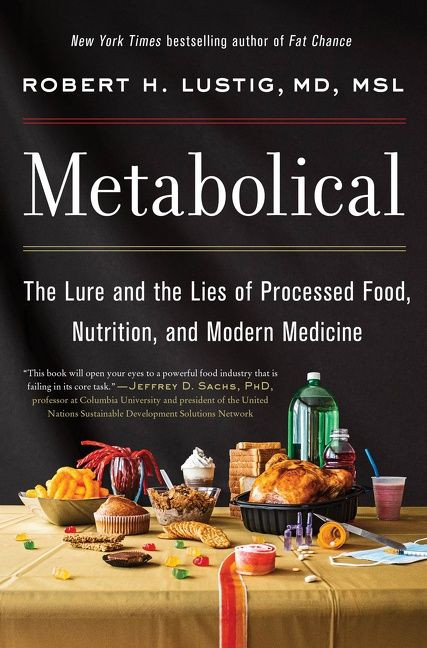 Metabolical: The Lure and the Lies of Processed Food, Nutrition, and Modern Medicine book cover by Robert H. Lustig