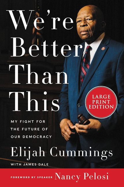 We're Better Than This: My Fight for the Future of Our Democracy book cover by Elijah Cummings, James Dale