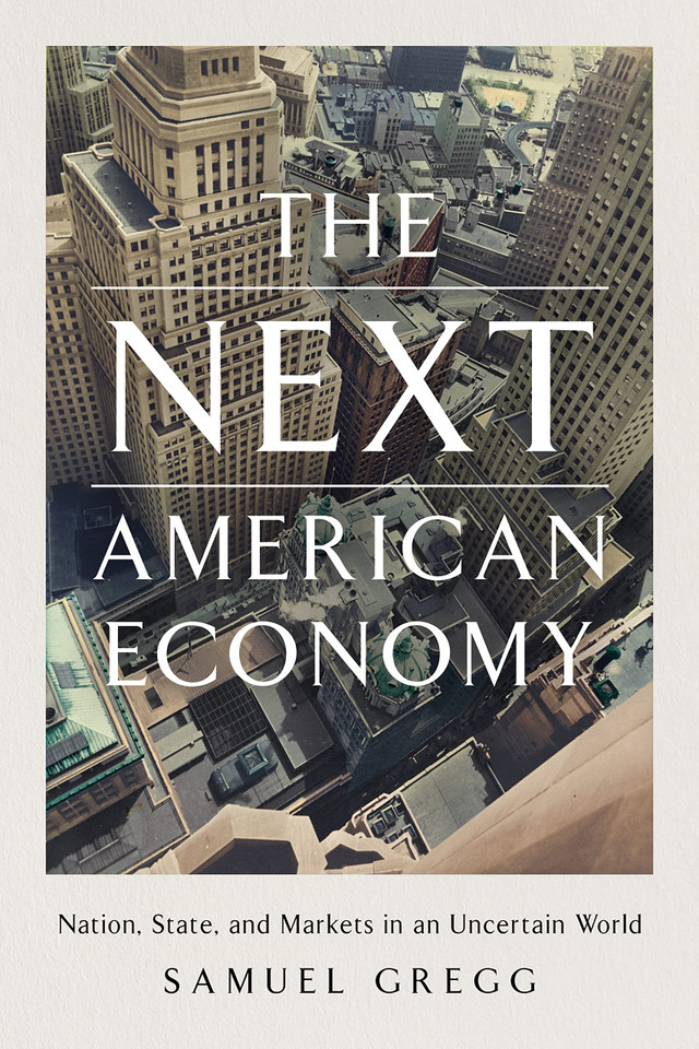 The Next American Economy: Nation, State, and Markets in an Uncertain World The Next American Economy: Nation, State, and Markets in an Uncertain World