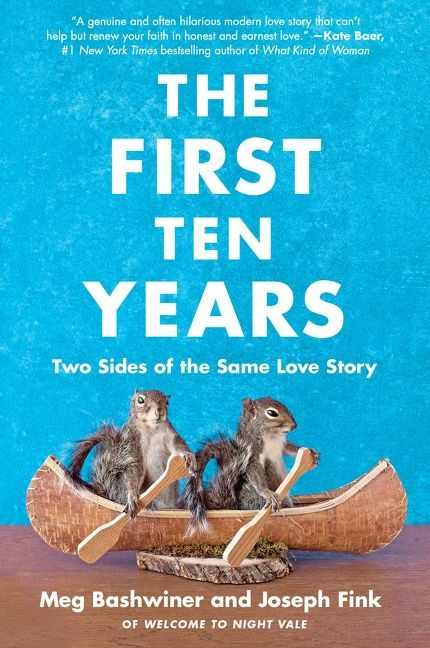 The First Ten Years: Two Sides of the Same Love Story book cover by Joseph Fink, Meg Bashwiner