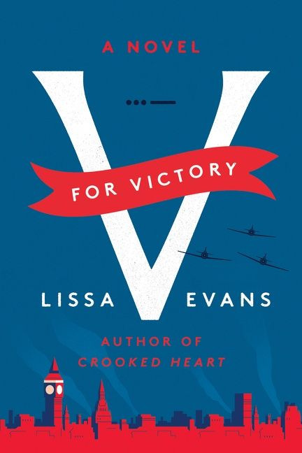 V for Victory: A Novel book cover by Lissa Evans