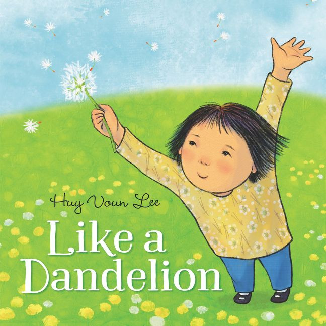 Like a Dandelion book cover by Huy Voun Lee