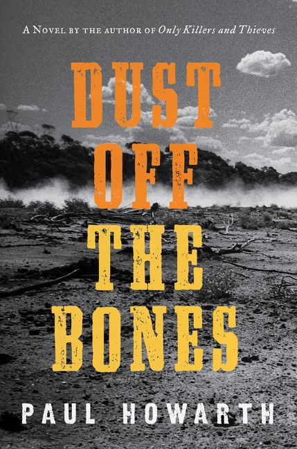 Dust Off the Bones: A Novel book cover by Paul Howarth