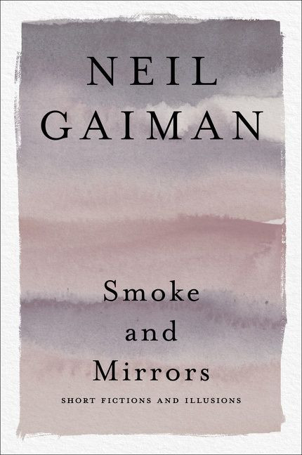Smoke and Mirrors: Short Fictions and Illusions book cover by Neil Gaiman
