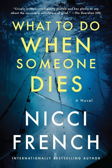 What to Do When Someone Dies: A Novel book cover by Nicci French