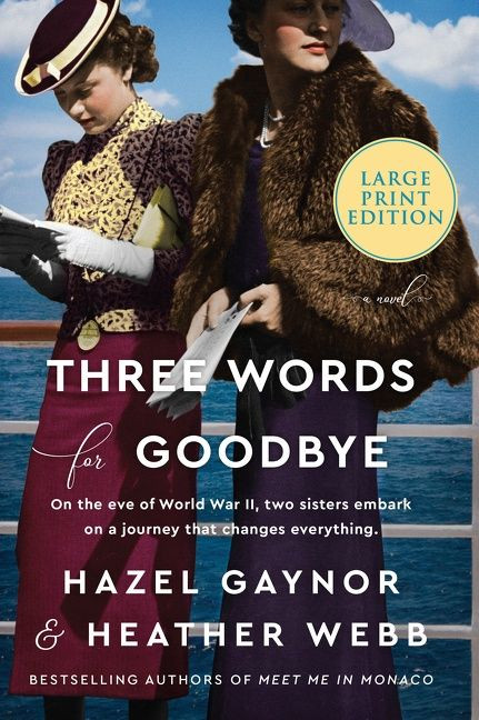 Three Words for Goodbye: A Novel book cover by Hazel Gaynor, Heather Webb