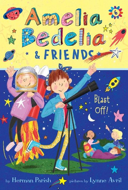 Amelia Bedelia & Friends #6: Amelia Bedelia & Friends Blast Off (Amelia Bedelia & Friends #6) book cover by Herman Parish