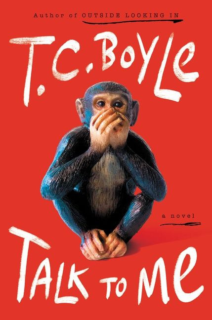 Talk to Me: A Novel book cover by T.C. Boyle