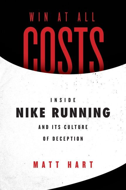 Win at All Costs: Inside Nike Running and Its Culture of Deception book cover by Matt Hart