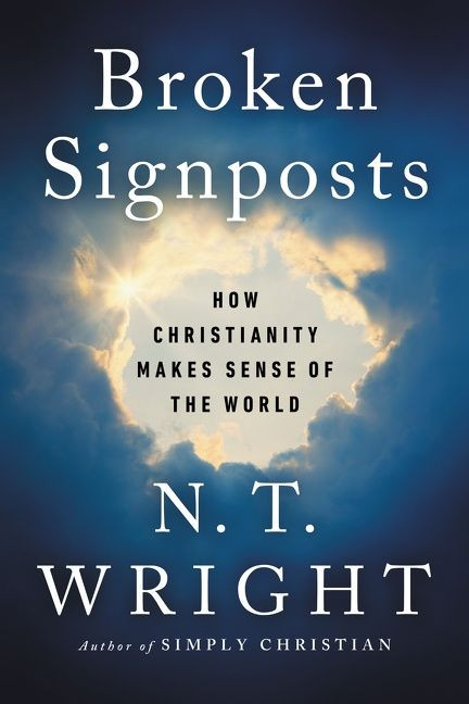 Broken Signposts: How Christianity Makes Sense of the World book cover by N. T. Wright