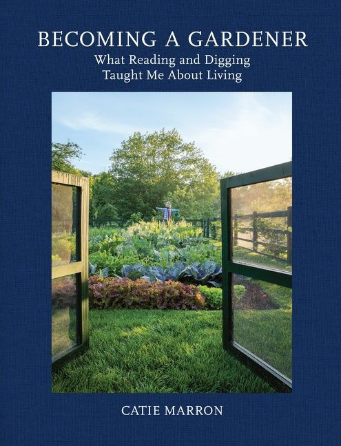 Becoming a Gardener: What Reading and Digging Taught Me About Living book cover by Catie Marron