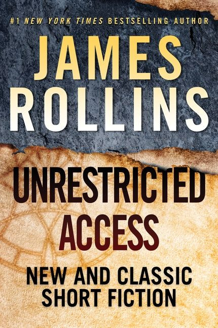 Unrestricted Access: New and Classic Short Fiction book cover by James Rollins