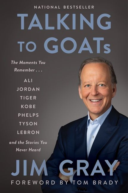 Talking to GOATs: The Moments You Remember and the Stories You Never Heard book cover by Jim Gray
