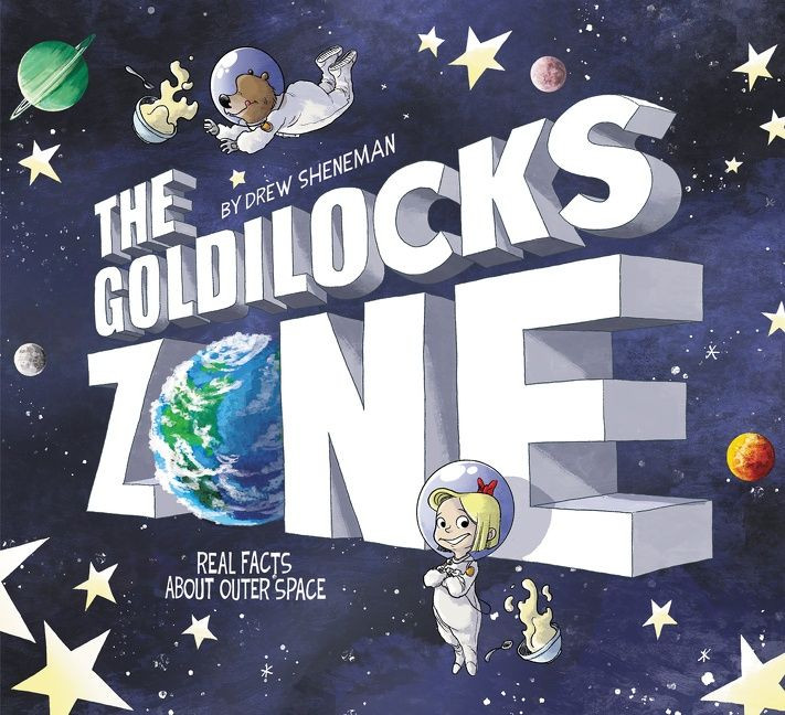 The Goldilocks Zone: Real Facts About Outer Space book cover by Drew Sheneman