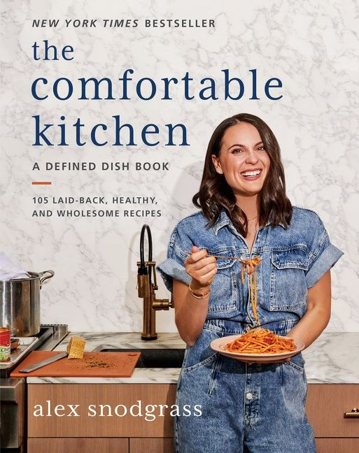 The Comfortable Kitchen: 105 Laid-Back, Healthy, and Wholesome Recipes book cover by Alex Snodgrass
