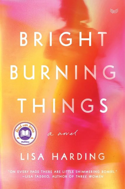 Bright Burning Things: A Novel book cover by Lisa Harding