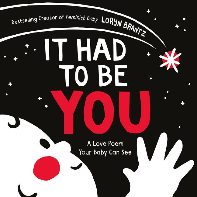 It Had to Be You: A High Contrast Book For Newborns book cover by Loryn Brantz