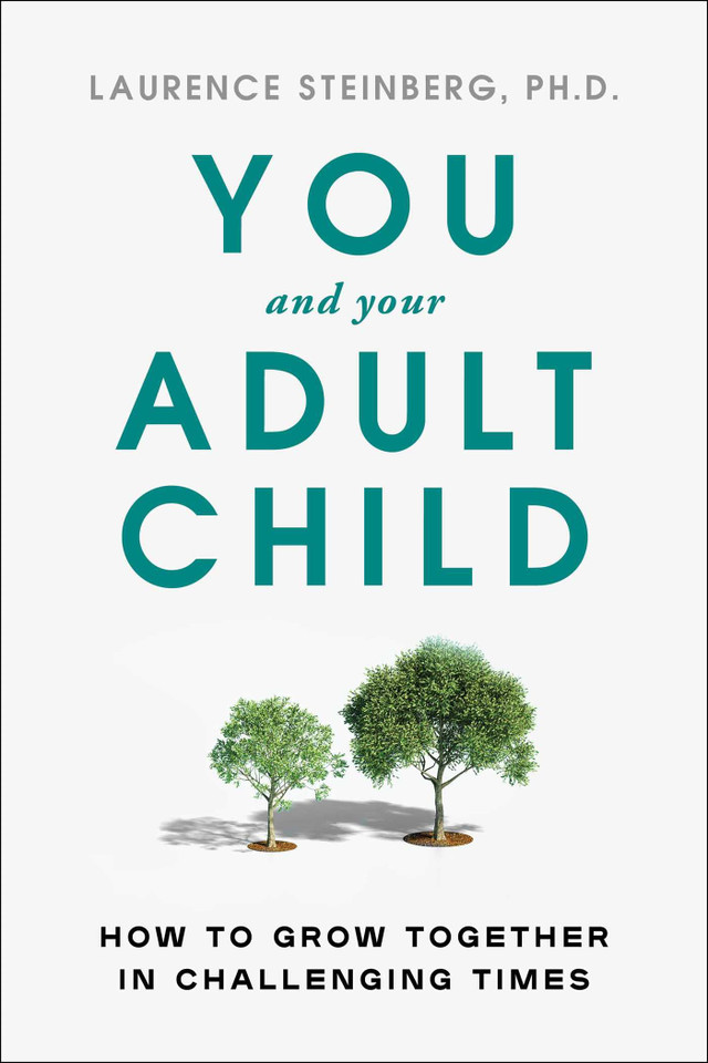 You and Your Adult Child: How to Grow Together in Challenging Times You and Your Adult Child: How to Grow Together in Challenging Times