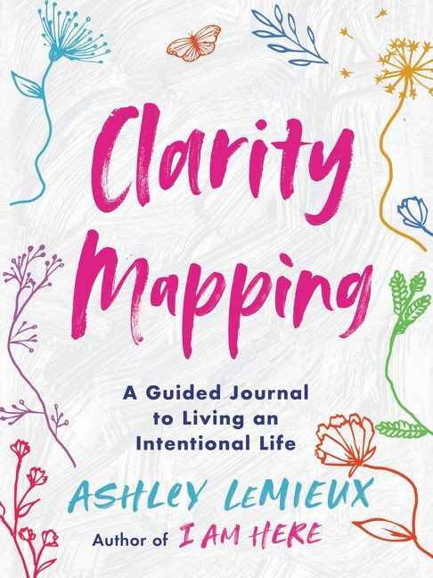 Clarity Mapping: A Guided Journal to Living an Intentional Life book cover by Ashley LeMieux